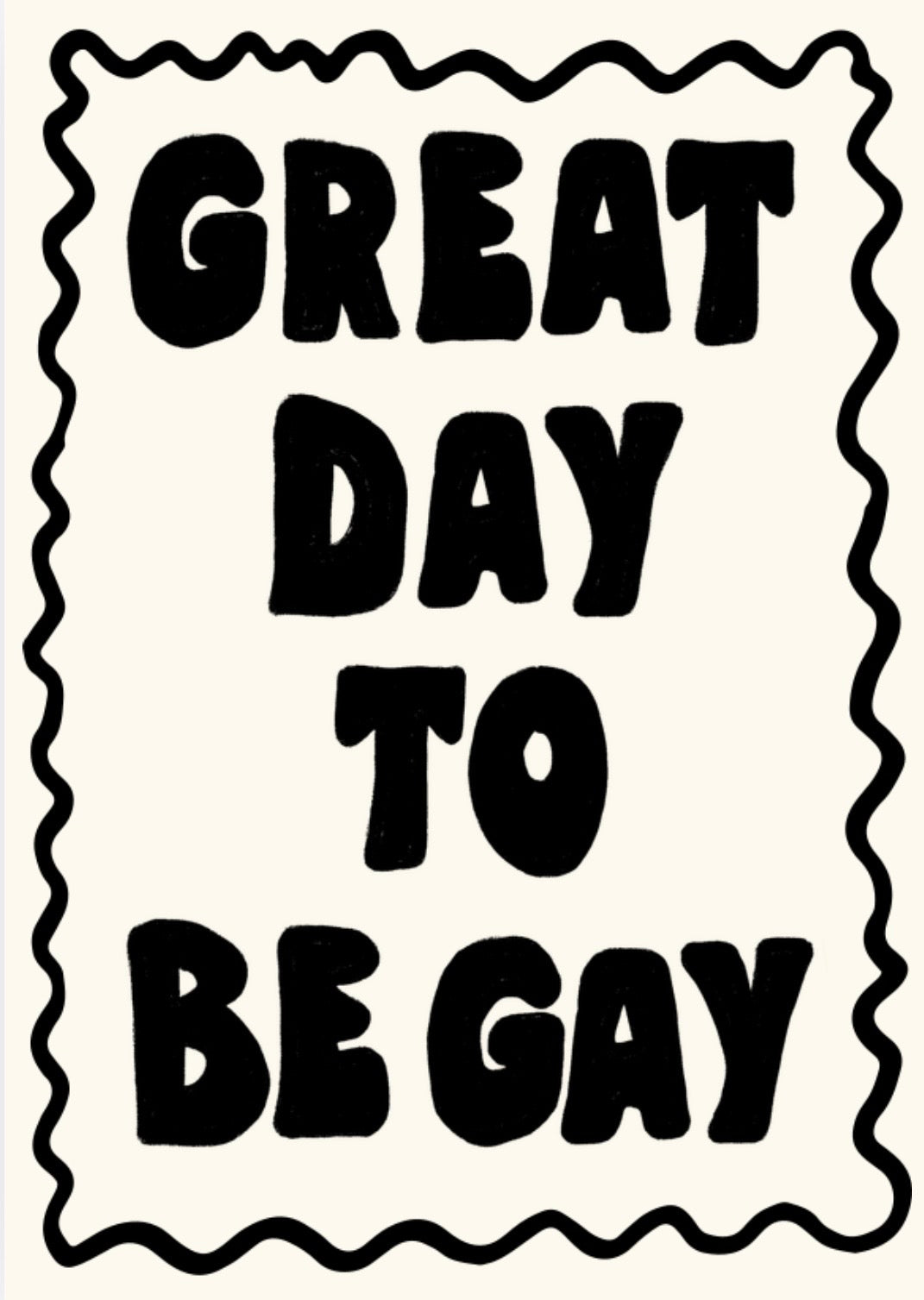 Great Day To Be Gay Print