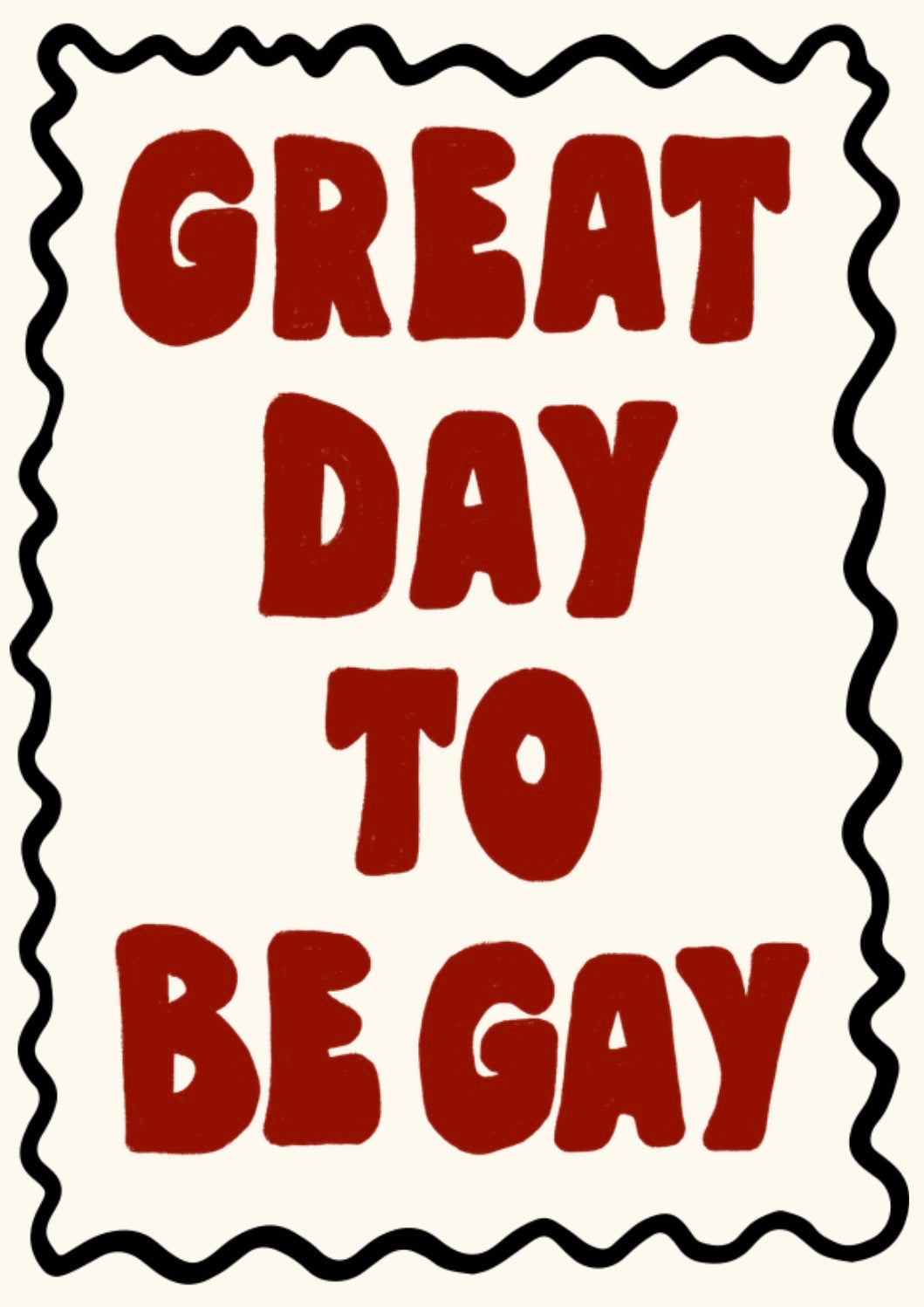 Great Day To Be Gay Print