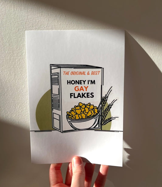 A5 Honey I’m Gay Flakes Art Print