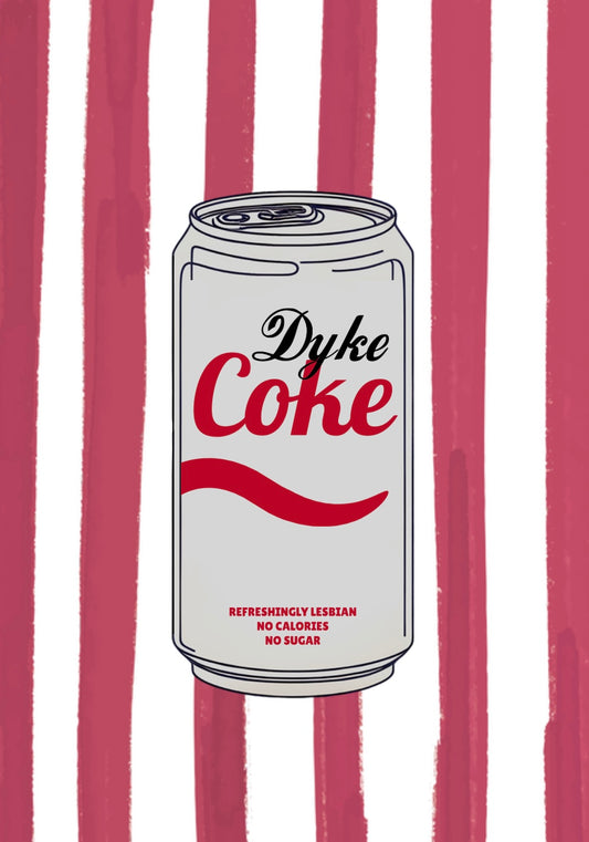 Dyke Coke Print