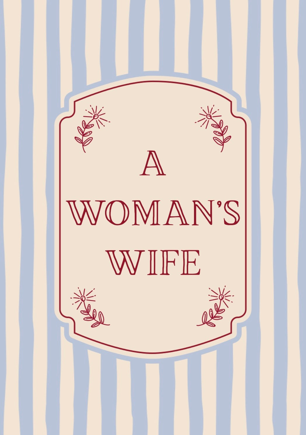 A Woman’s Wife Print