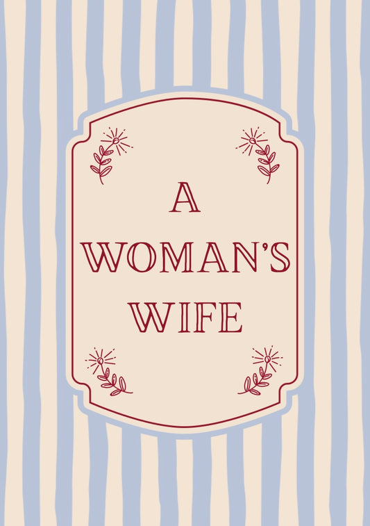 A Woman’s Wife Print
