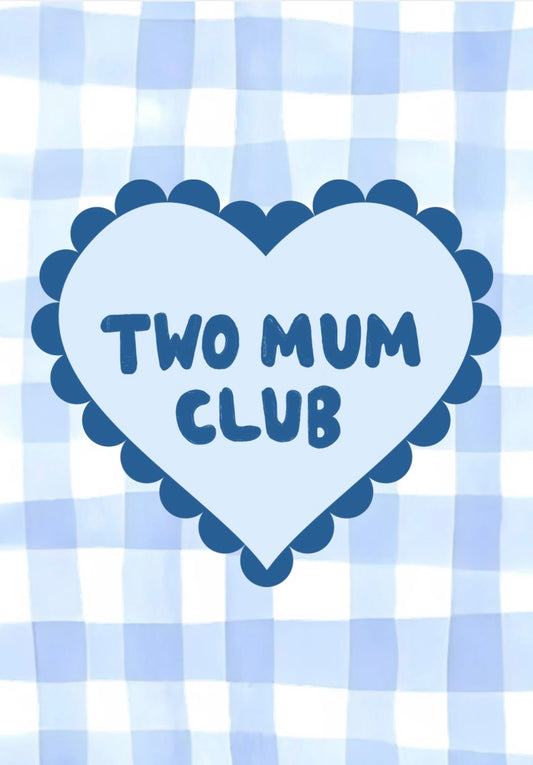 Two Mum/Dad Club Print